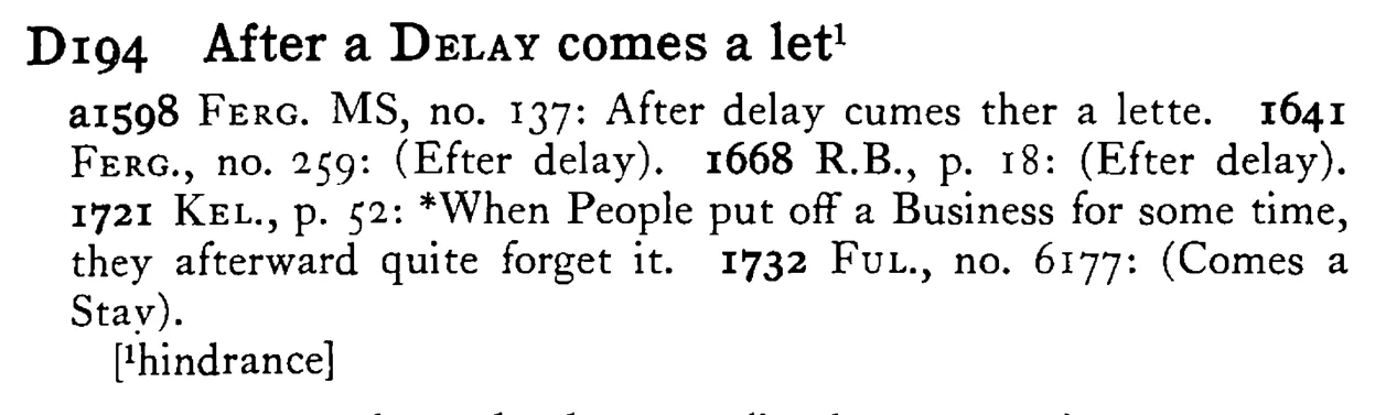 After a DELAY comes a let¹ - a scanned entry from Tilley's 1950 Dictionary of Proverbs.