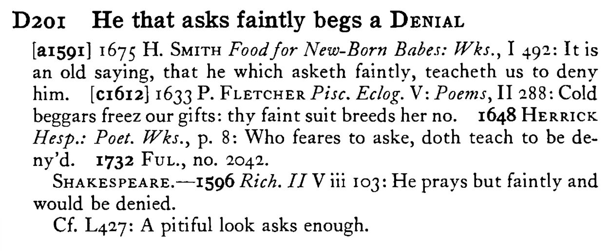 He that asks faintly begs a DENIAL - a scanned entry from Tilley's 1950 Dictionary of Proverbs.