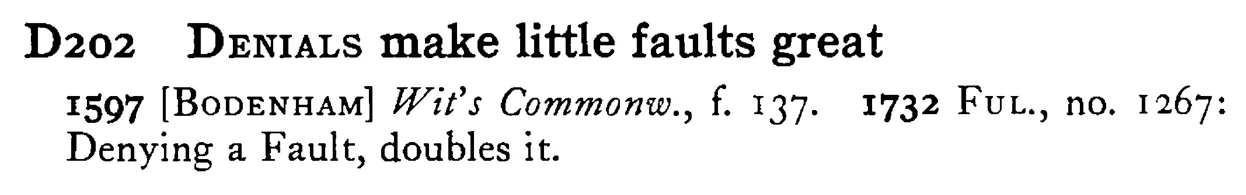 DENIALS make little faults great - a scanned entry from Tilley's 1950 Dictionary of Proverbs.