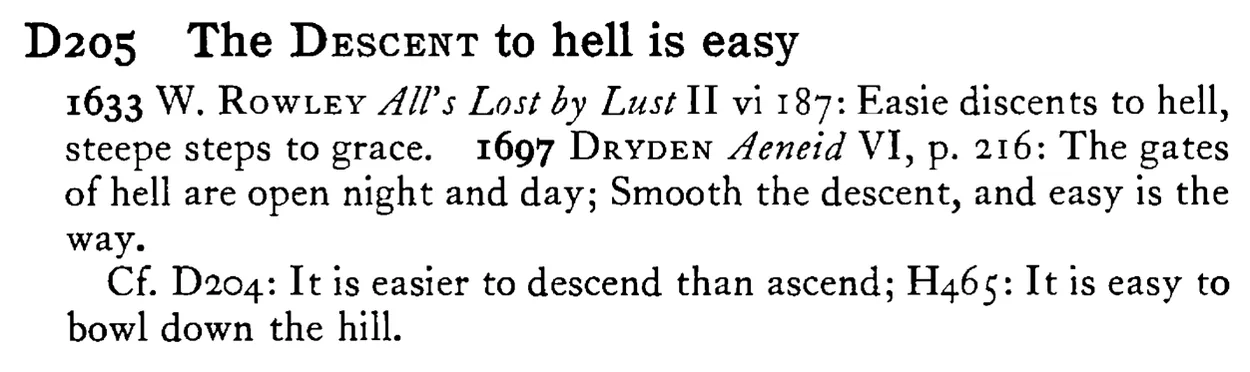 The DESCENT to hell is easy - a scanned entry from Tilley's 1950 Dictionary of Proverbs.