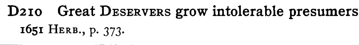 Great DESERVERS grow intolerable presumers - a scanned entry from Tilley's 1950 Dictionary of Proverbs.
