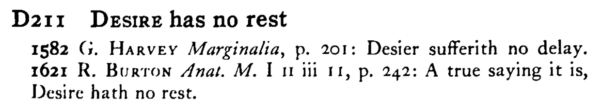 DESIRE has no rest - a scanned entry from Tilley's 1950 Dictionary of Proverbs.