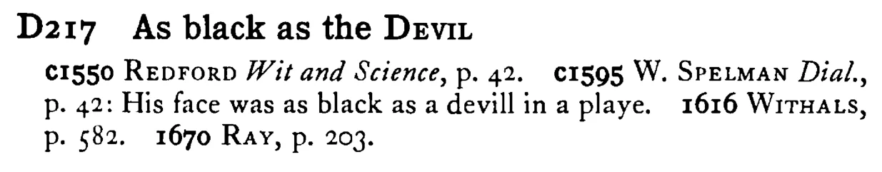 As black as the DEVIL - a scanned entry from Tilley's 1950 Dictionary of Proverbs.