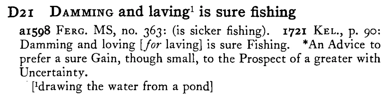 DAMMING and laving¹ is sure fishing - a scanned entry from Tilley's 1950 Dictionary of Proverbs.