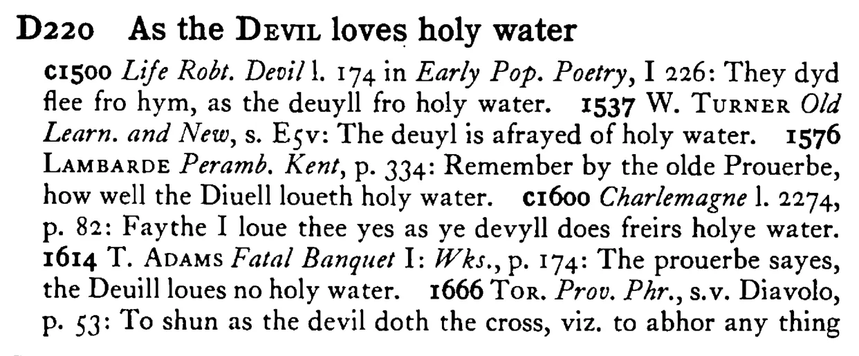 As the DEVIL loves holy water - a scanned entry from Tilley's 1950 Dictionary of Proverbs.