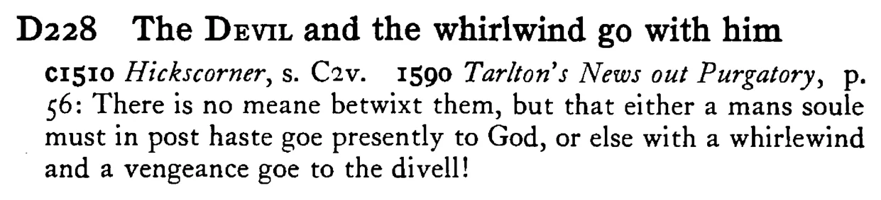 The DEVIL and the whirlwind go with him - a scanned entry from Tilley's 1950 Dictionary of Proverbs.