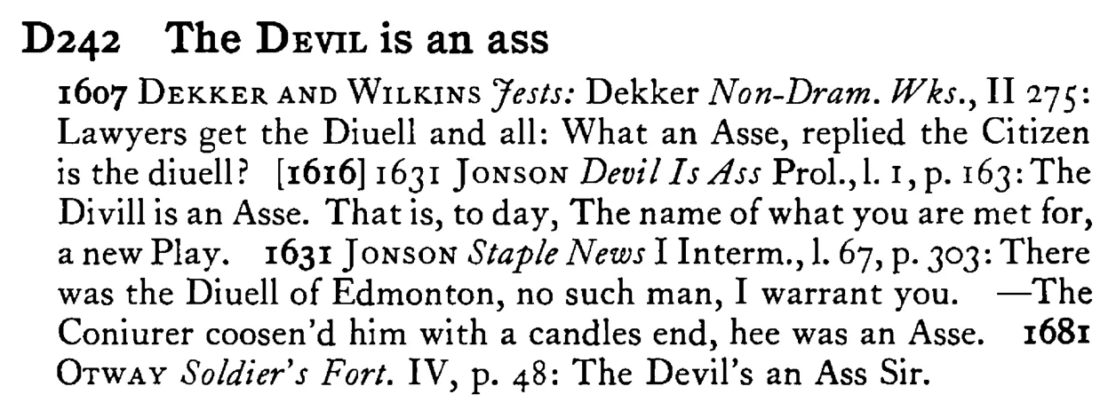 The DEVIL is an ass - a scanned entry from Tilley's 1950 Dictionary of Proverbs.