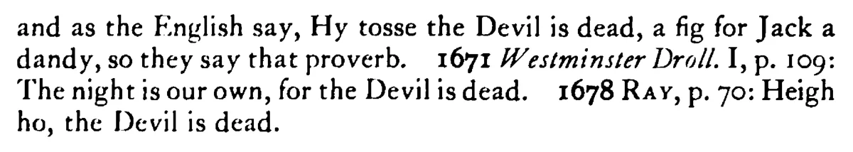 The DEVIL is dead - a scanned entry from Tilley's 1950 Dictionary of Proverbs. (continuation)