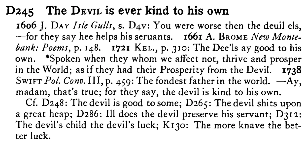 The DEVIL is ever kind to his own - a scanned entry from Tilley's 1950 Dictionary of Proverbs.