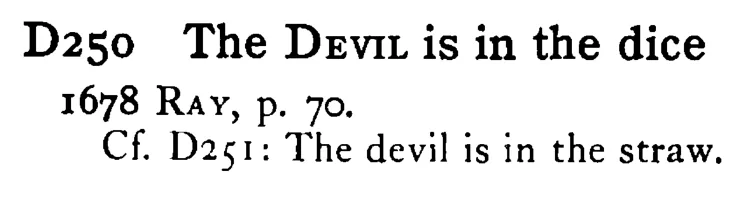 The DEVIL is in the dice - a scanned entry from Tilley's 1950 Dictionary of Proverbs.