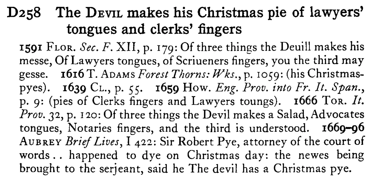 The DEVIL makes his Christmas pie of lawyers' tongues and clerks' fingers - a scanned entry from Tilley's 1950 Dictionary of Proverbs.