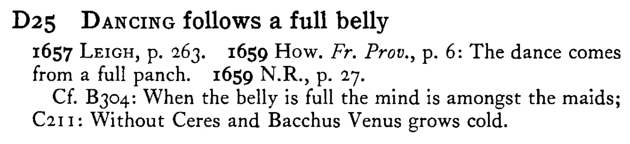 DANCING follows a full belly - a scanned entry from Tilley's 1950 Dictionary of Proverbs.