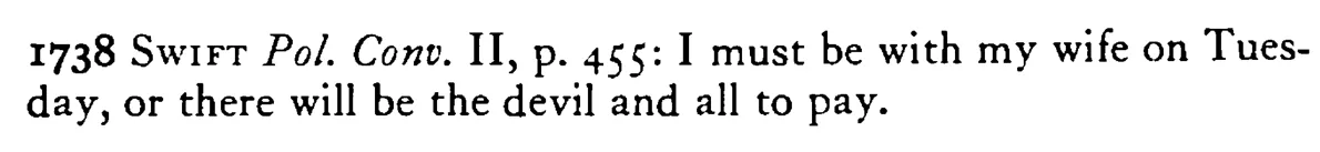 The DEVIL (The devil and all) to pay - a scanned entry from Tilley's 1950 Dictionary of Proverbs. (continuation)