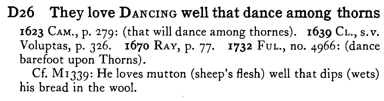 They love DANCING well that dance among thorns - a scanned entry from Tilley's 1950 Dictionary of Proverbs.
