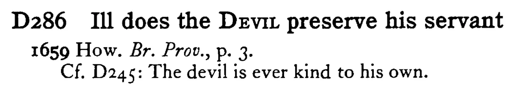 Ill does the DEVIL preserve his servant - a scanned entry from Tilley's 1950 Dictionary of Proverbs.