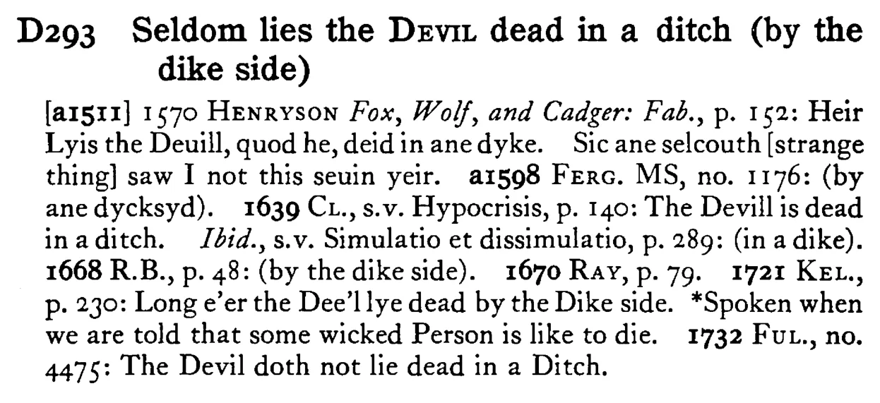 Seldom lies the DEVIL dead in a ditch (by the dike side) - a scanned entry from Tilley's 1950 Dictionary of Proverbs.