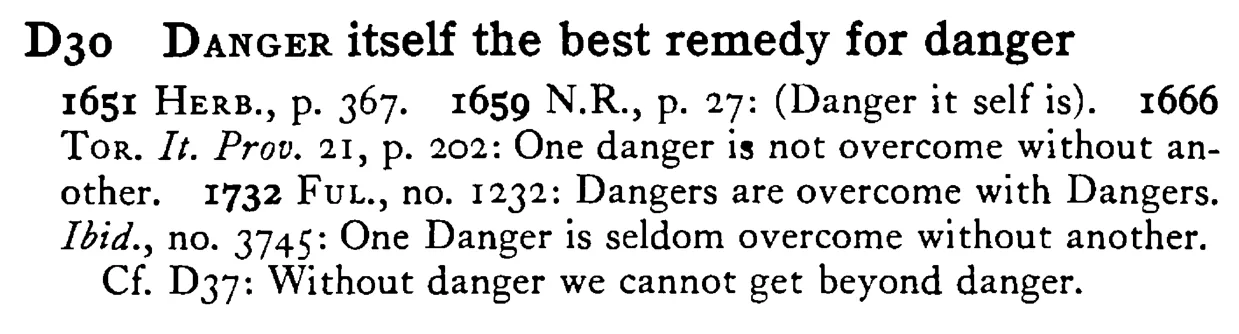 DANGER itself the best remedy for danger - a scanned entry from Tilley's 1950 Dictionary of Proverbs.