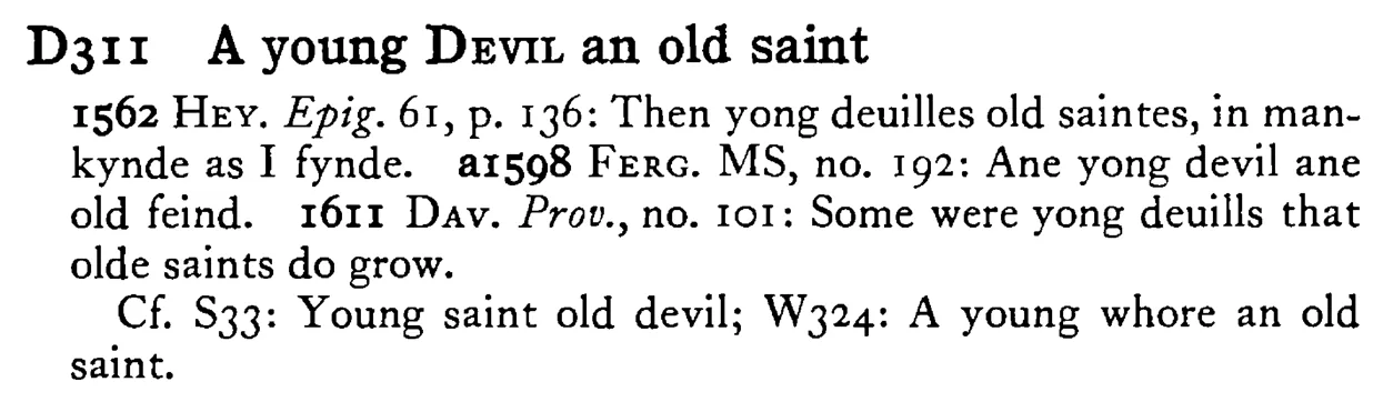 A young DEVIL an old saint - a scanned entry from Tilley's 1950 Dictionary of Proverbs.