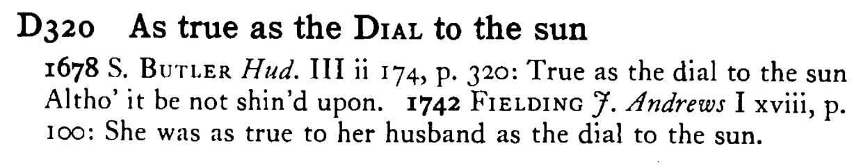As true as the DIAL to the sun - a scanned entry from Tilley's 1950 Dictionary of Proverbs.