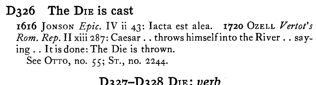 The DIE is cast - a scanned entry from Tilley's 1950 Dictionary of Proverbs.