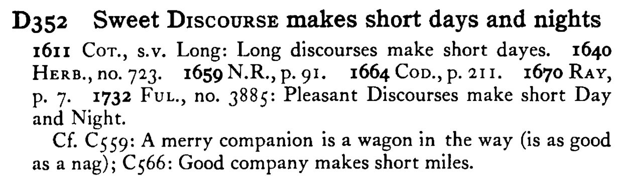 Sweet DISCOURSE makes short days and nights - a scanned entry from Tilley's 1950 Dictionary of Proverbs.
