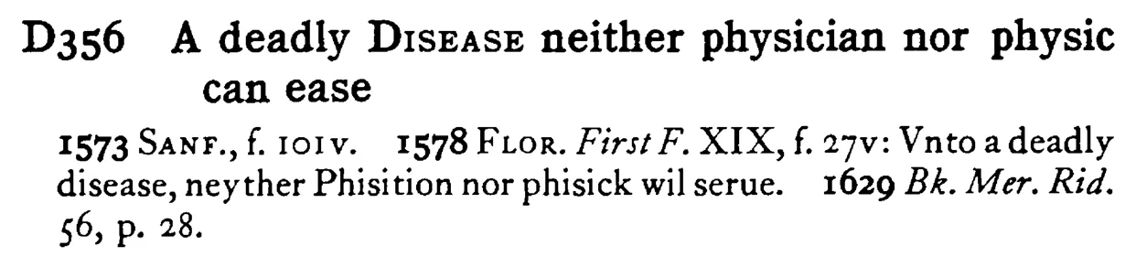 A deadly DISEASE neither physician nor physic can ease - a scanned entry from Tilley's 1950 Dictionary of Proverbs.