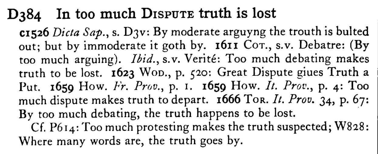 In too much DISPUTE truth is lost - a scanned entry from Tilley's 1950 Dictionary of Proverbs.