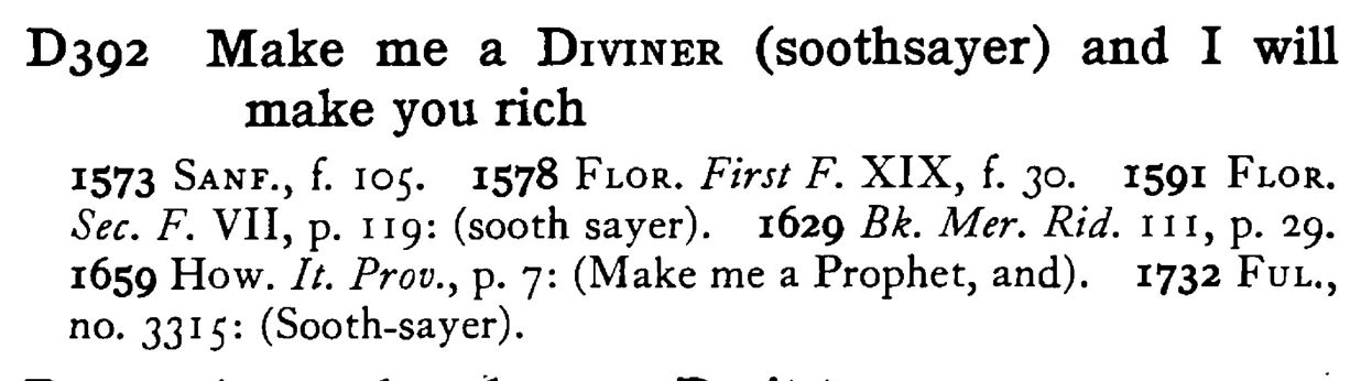 Make me a DIVINER (soothsayer) and I will make you rich - a scanned entry from Tilley's 1950 Dictionary of Proverbs.