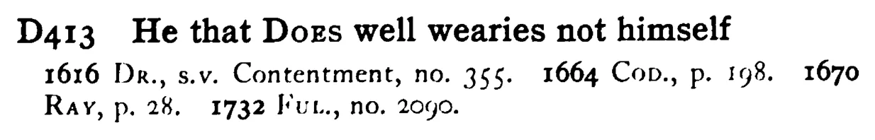 He that DOES well wearies not himself - a scanned entry from Tilley's 1950 Dictionary of Proverbs.