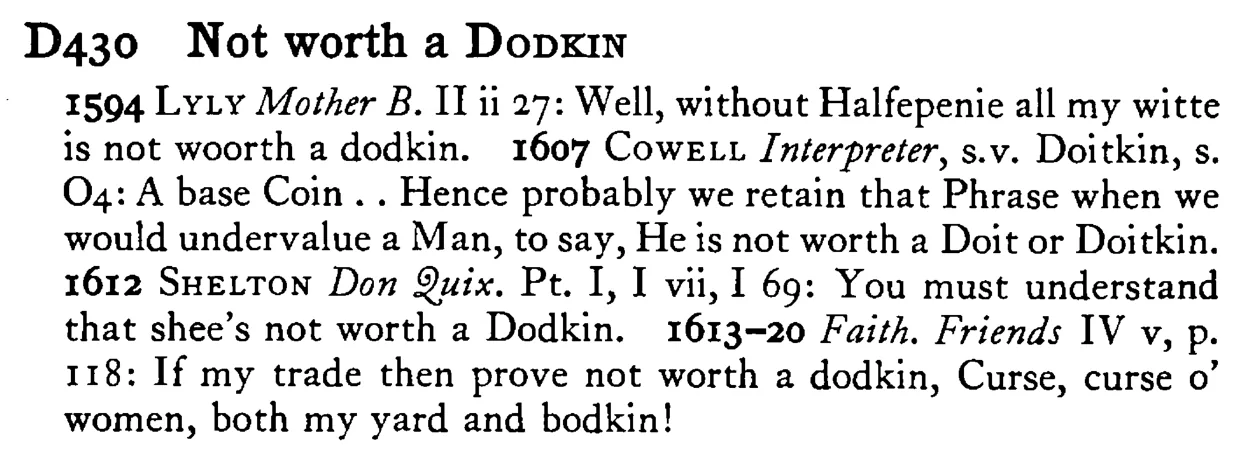 Not worth a DODKIN - a scanned entry from Tilley's 1950 Dictionary of Proverbs.