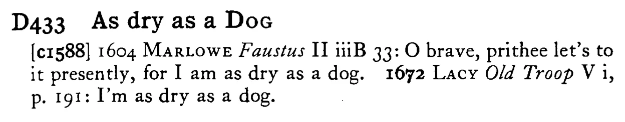 As dry as a DOG - a scanned entry from Tilley's 1950 Dictionary of Proverbs.