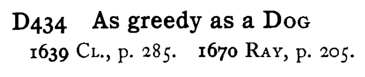 As greedy as a DOG - a scanned entry from Tilley's 1950 Dictionary of Proverbs.