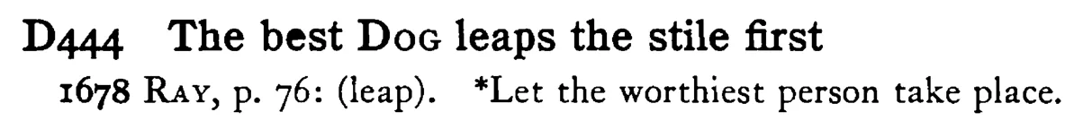 The best DOG leaps the stile first - a scanned entry from Tilley's 1950 Dictionary of Proverbs.