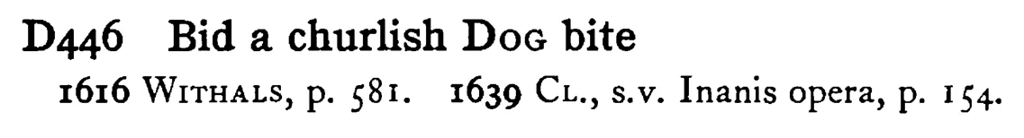 Bid a churlish DOG bite - a scanned entry from Tilley's 1950 Dictionary of Proverbs.
