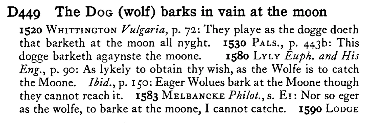 The DOG (wolf) barks in vain at the moon - a scanned entry from Tilley's 1950 Dictionary of Proverbs.
