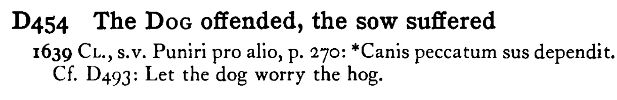The DOG offended, the sow suffered - a scanned entry from Tilley's 1950 Dictionary of Proverbs.