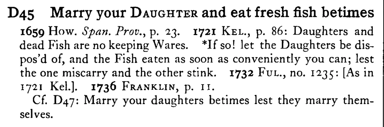 Marry your DAUGHTER and eat fresh fish betimes - a scanned entry from Tilley's 1950 Dictionary of Proverbs.