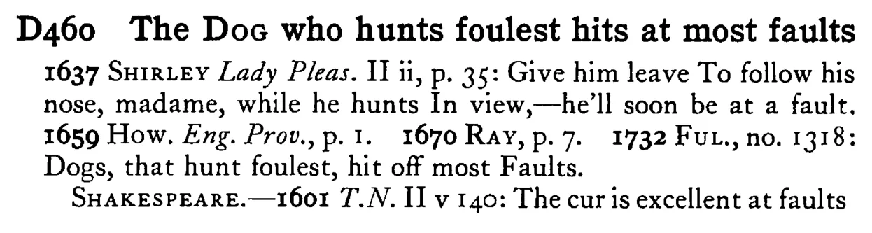 The DOG who hunts foulest hits at most faults - a scanned entry from Tilley's 1950 Dictionary of Proverbs.