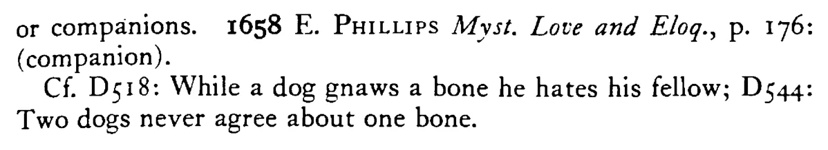 A DOG will endure no companions in the kitchen - a scanned entry from Tilley's 1950 Dictionary of Proverbs. (continuation)