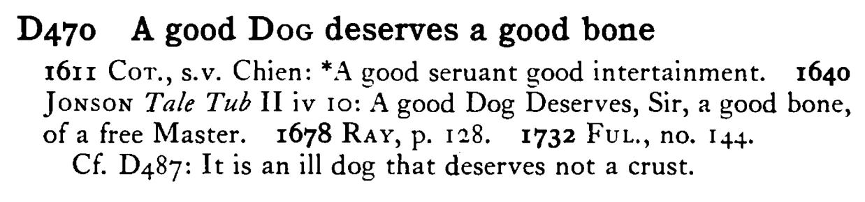 A good DOG deserves a good bone - a scanned entry from Tilley's 1950 Dictionary of Proverbs.