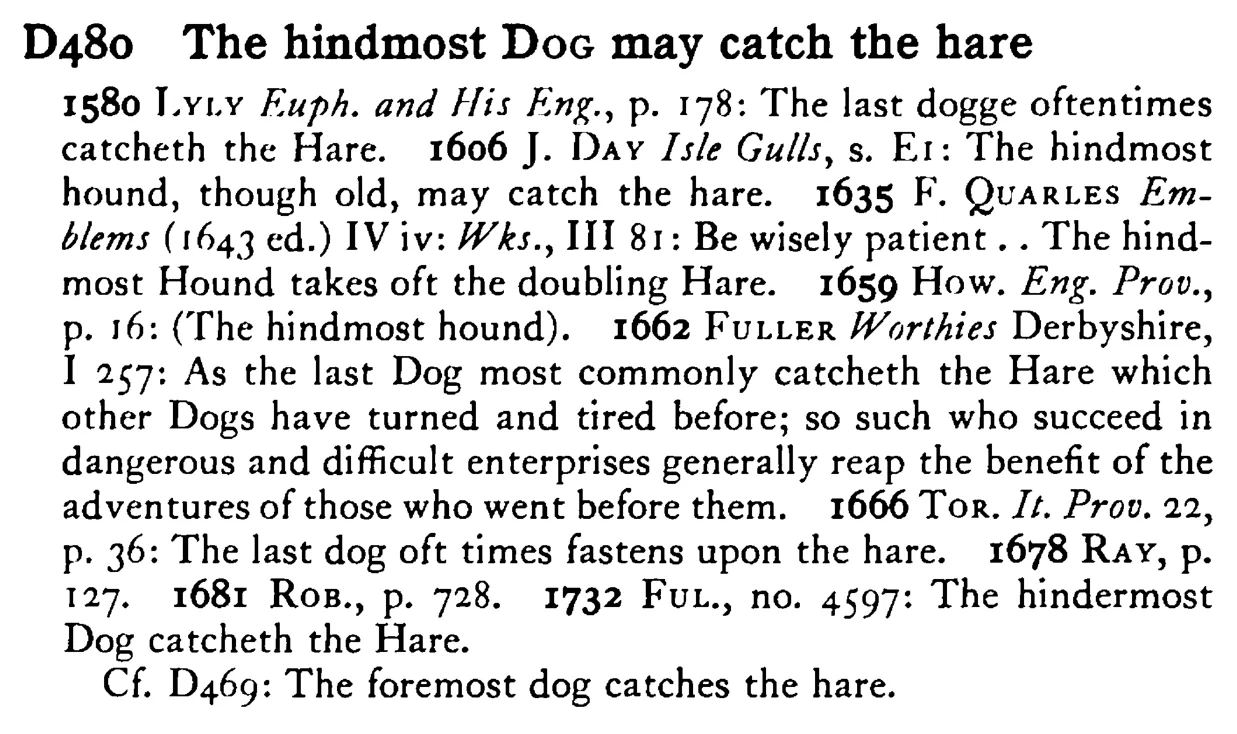 The hindmost DOG may catch the hare - a scanned entry from Tilley's 1950 Dictionary of Proverbs.