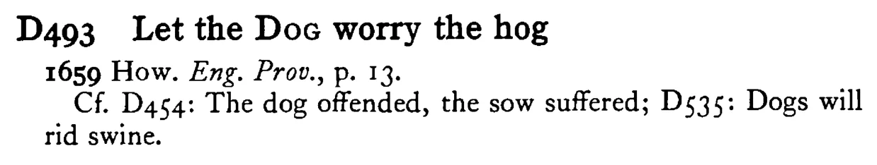 Let the DOG worry the hog - a scanned entry from Tilley's 1950 Dictionary of Proverbs.