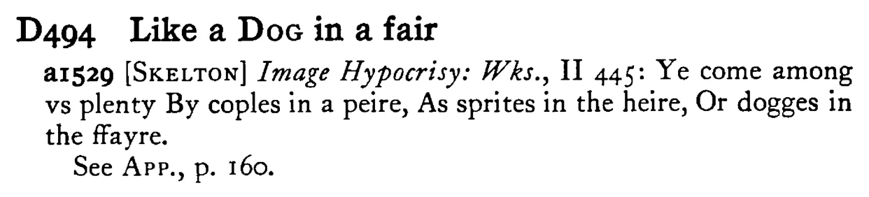 Like a DOG in a fair - a scanned entry from Tilley's 1950 Dictionary of Proverbs.