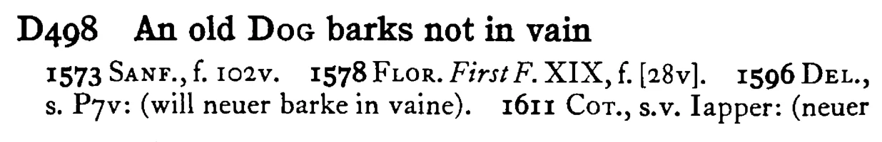 An old DOG barks not in vain - a scanned entry from Tilley's 1950 Dictionary of Proverbs.