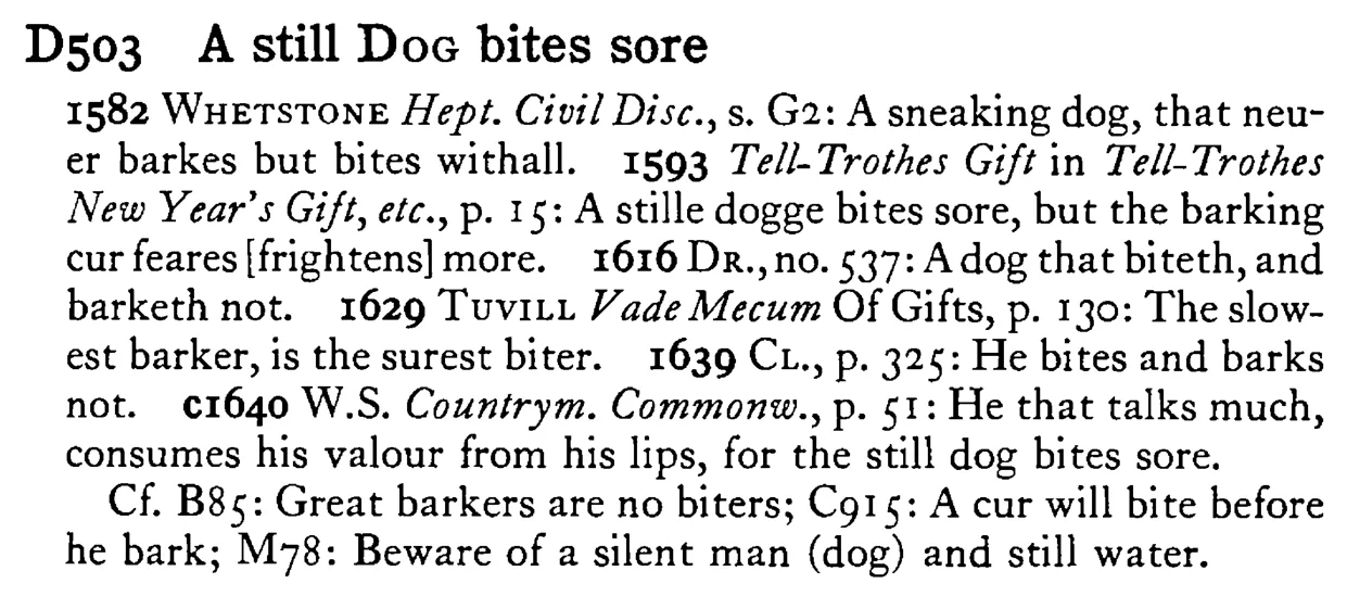 A still DOG bites sore - a scanned entry from Tilley's 1950 Dictionary of Proverbs.