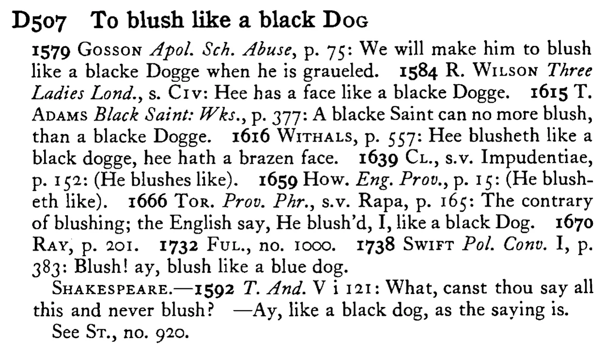To blush like a black DOG - a scanned entry from Tilley's 1950 Dictionary of Proverbs.