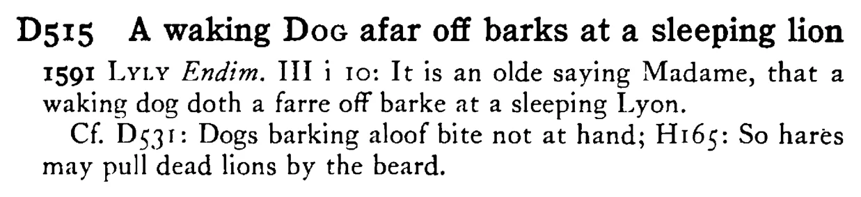 A waking DOG afar off barks at a sleeping lion - a scanned entry from Tilley's 1950 Dictionary of Proverbs.