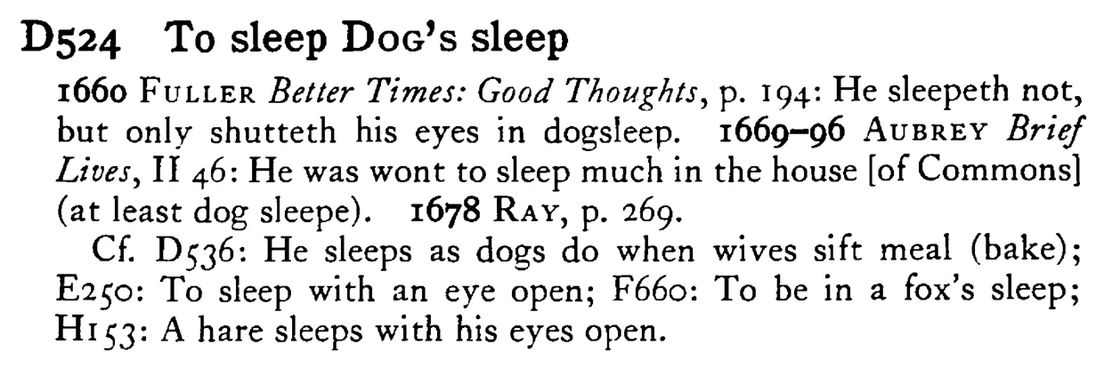 To sleep DOG's sleep - a scanned entry from Tilley's 1950 Dictionary of Proverbs.