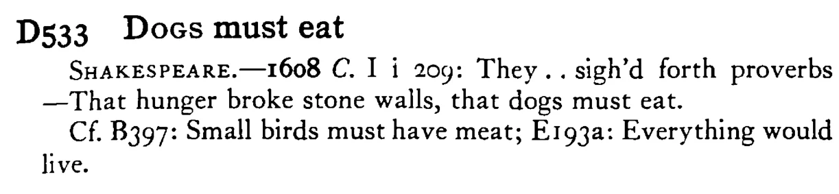 DOGS must eat - a scanned entry from Tilley's 1950 Dictionary of Proverbs.