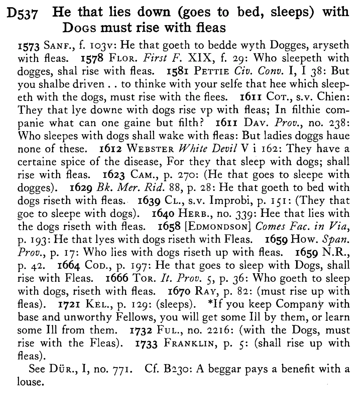 He that lies down (goes to bed, sleeps) with DOGS must rise with fleas - a scanned entry from Tilley's 1950 Dictionary of Proverbs.
